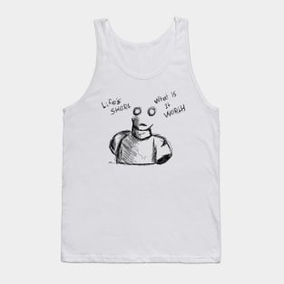 Dark and Gritty Life's Short, What is it Worth Ghost Tank Top